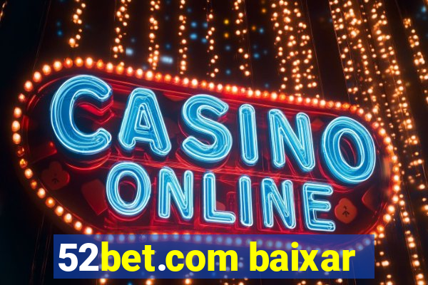 52bet.com baixar